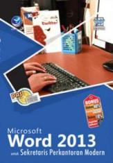 Panduan Aplikatif Dan Solusi: Microsoft Word 2013 Untuk Sekertaris Perkantoran Modern